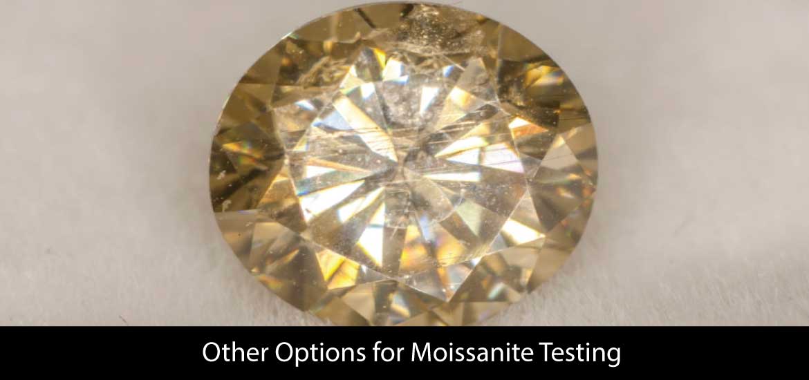 Other Options for Moissanite Testing