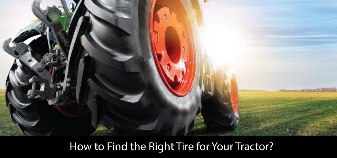 How to Find the Right Tire for Your Tractor?