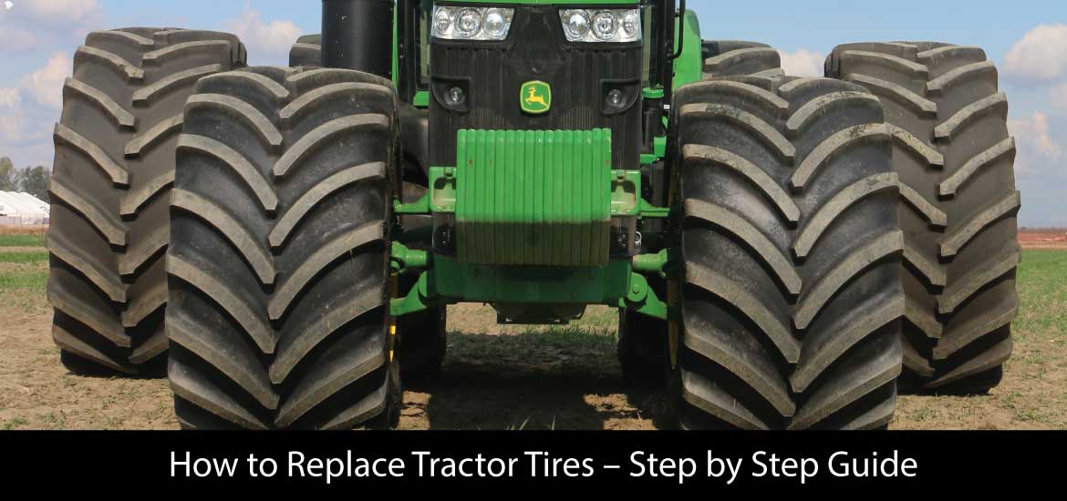 How to Replace Tractor Tires – Step by Step Guide