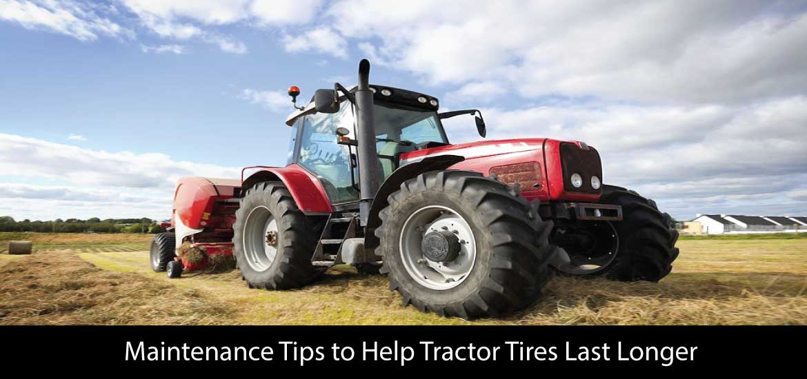 Maintenance Tips to Help Tractor Tires Last Longer