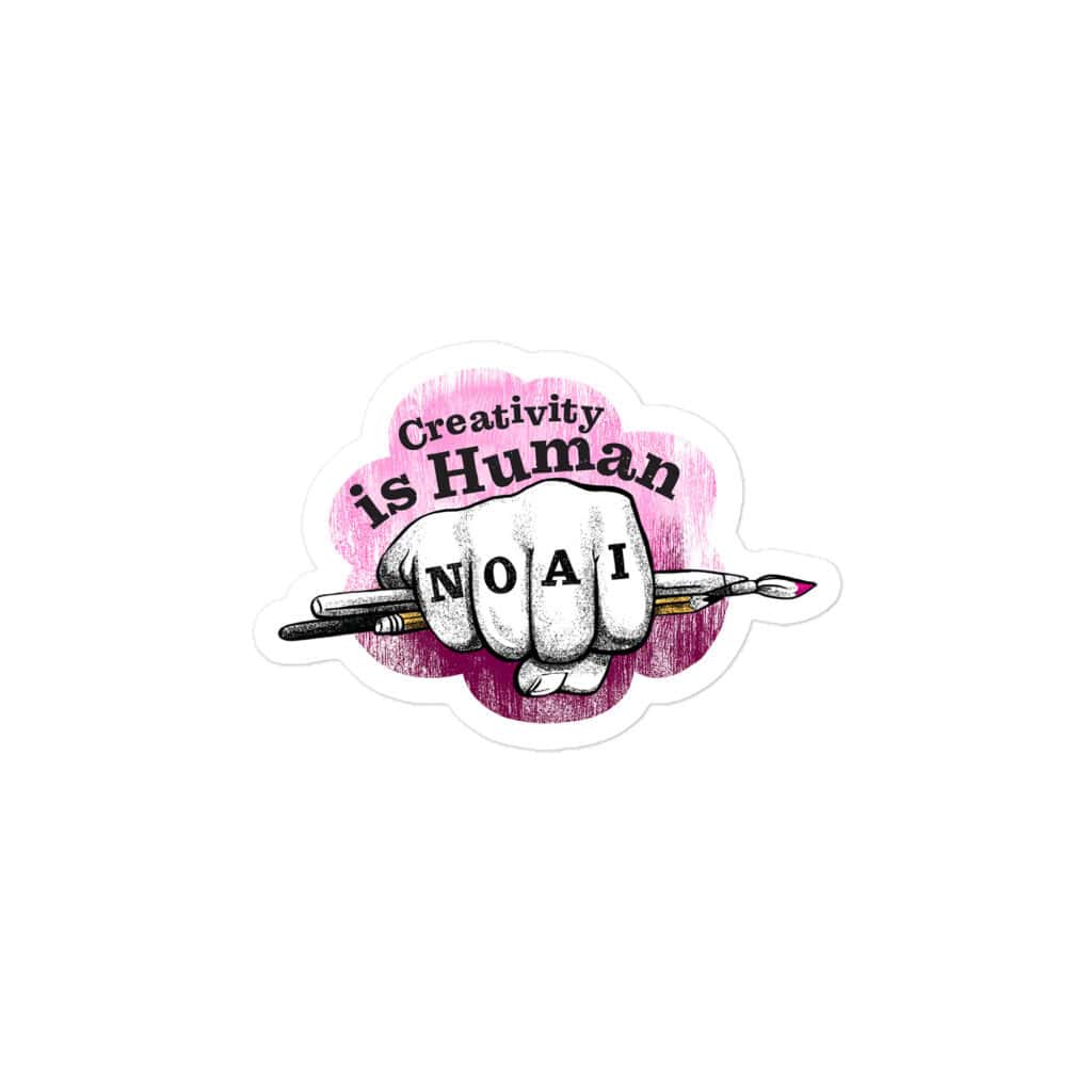 Sticker featuring a fist holding paint brush, pencil and digital pencil, tattoed with "No AI" on the knuckles" and a tagline 'Creativity is Human' in pink and black.