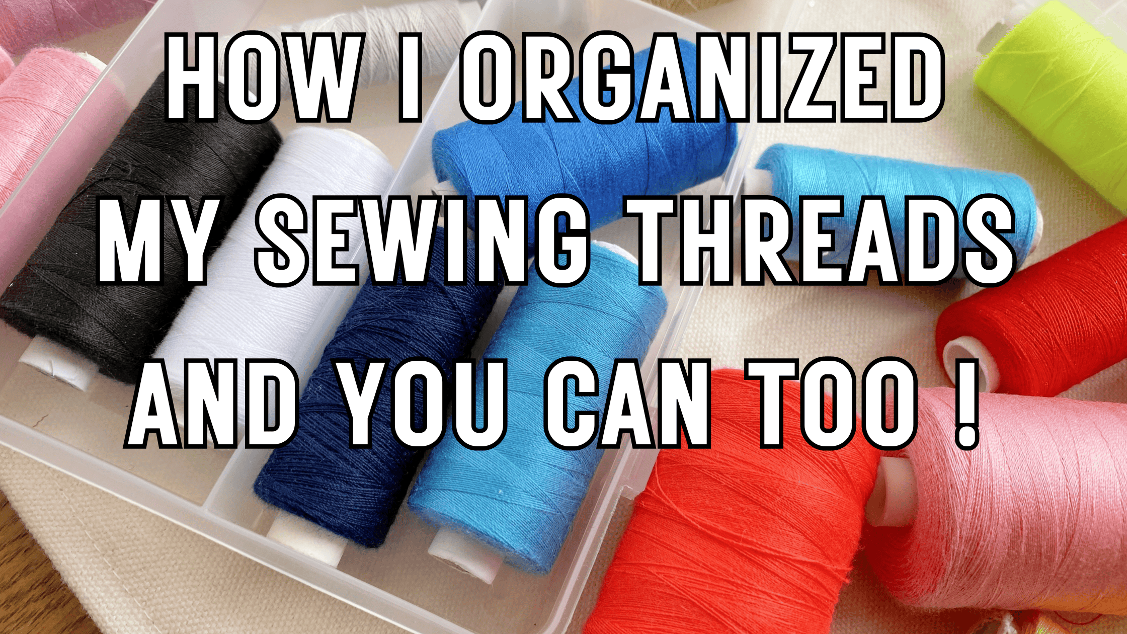 How to Organize Sewing Threads and Save Time and Money - Sparrow ...