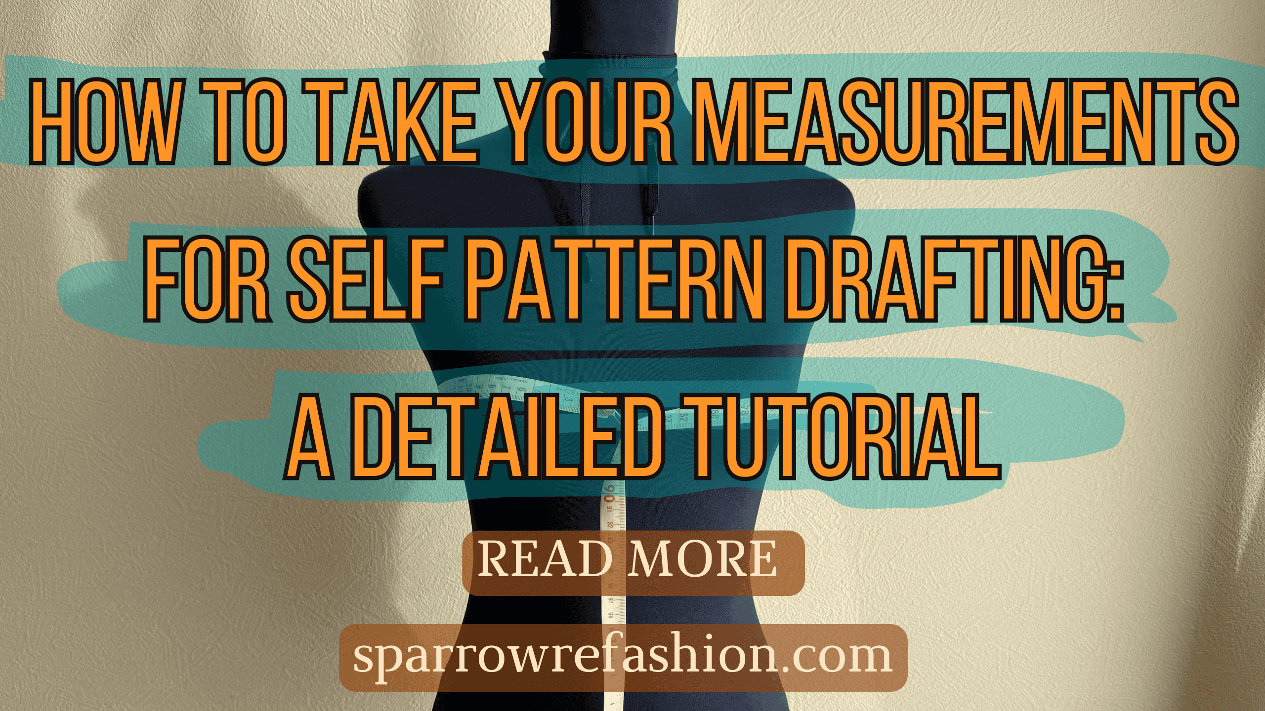 How to Measure Yourself for sewing and Self Pattern Drafting - Sparrow ...