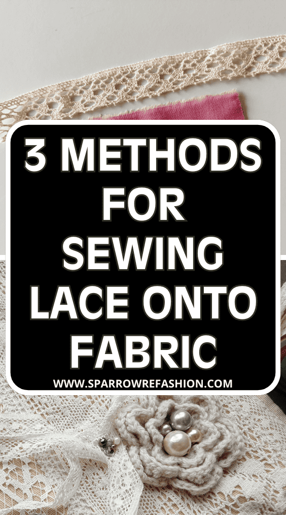 3 Methods for Sewing Lace onto Fabric Like a Pro - Sparrow Refashion: A ...