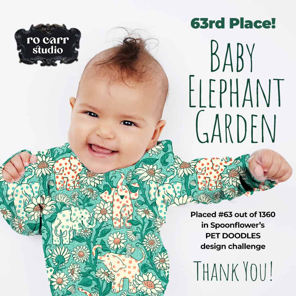 Baby Elephant Garden placed 63rd out of 1360 entries in Spoonflower's Pet Doodles design challenge.