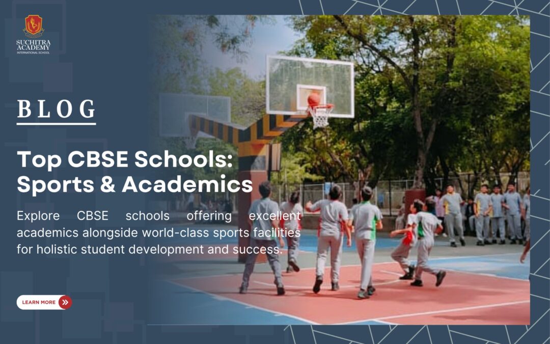 CBSE Schools That Combine Academics with World-Class Sports Facilities