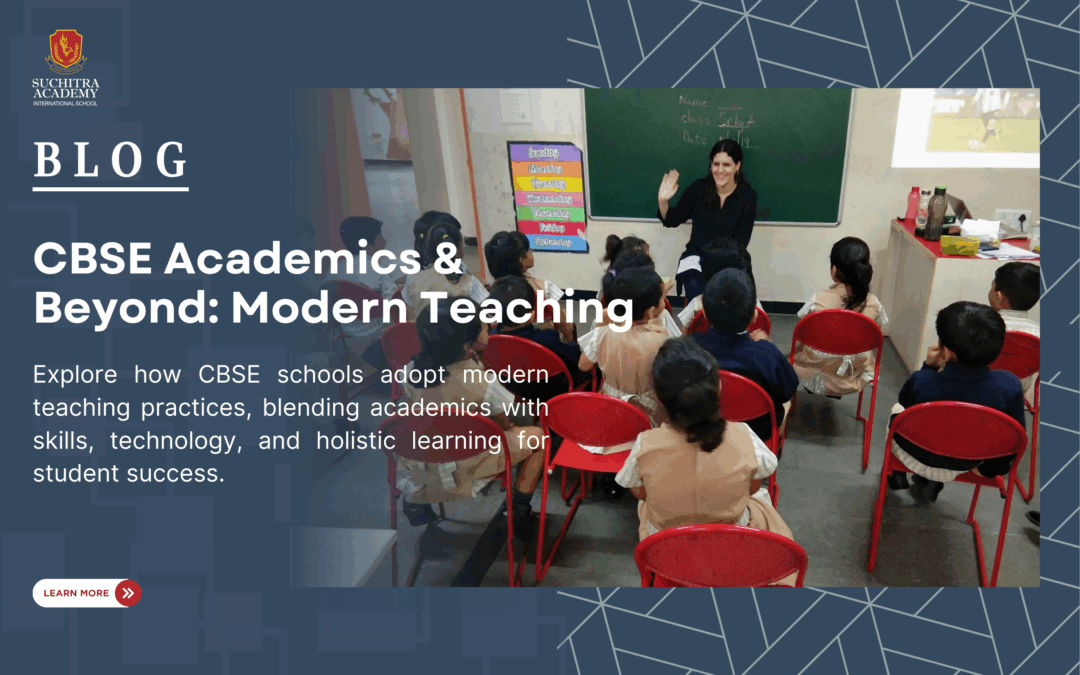 CBSE Academics and Beyond: A Look into Modern Teaching Practices