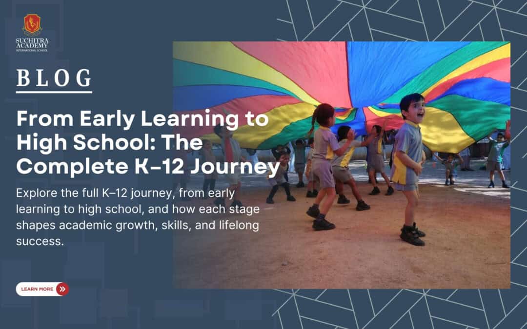  From Early Learning to High School: The Complete K-12 Journey