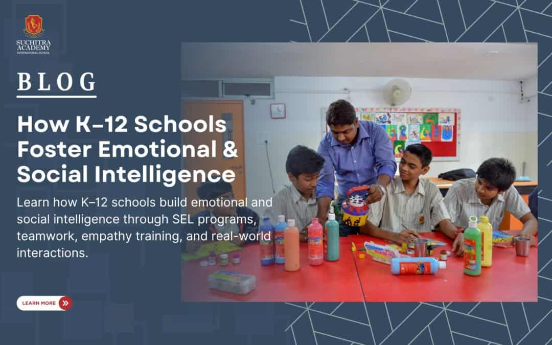 How K-12 Schools Foster Emotional and Social Intelligence