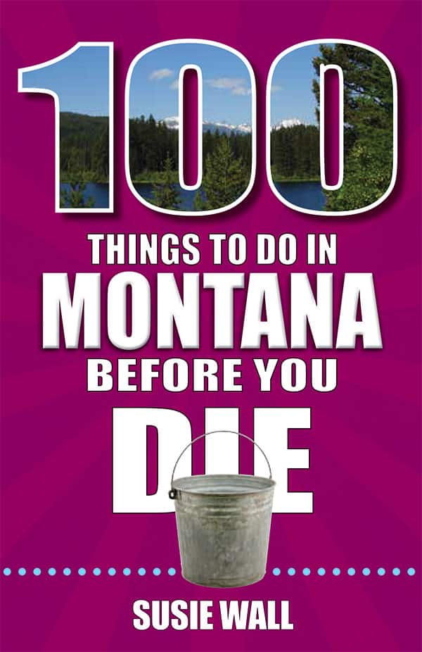 100 Things to do in Montana Before You Die book cover