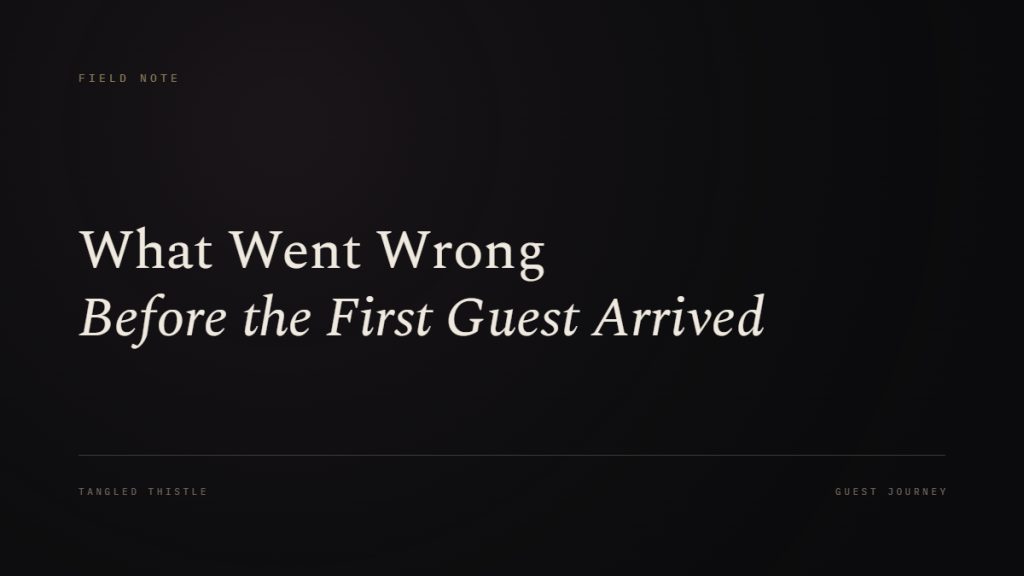 Tangled Thistle field note title card reading "What Went Wrong Before the First Guest Arrived"