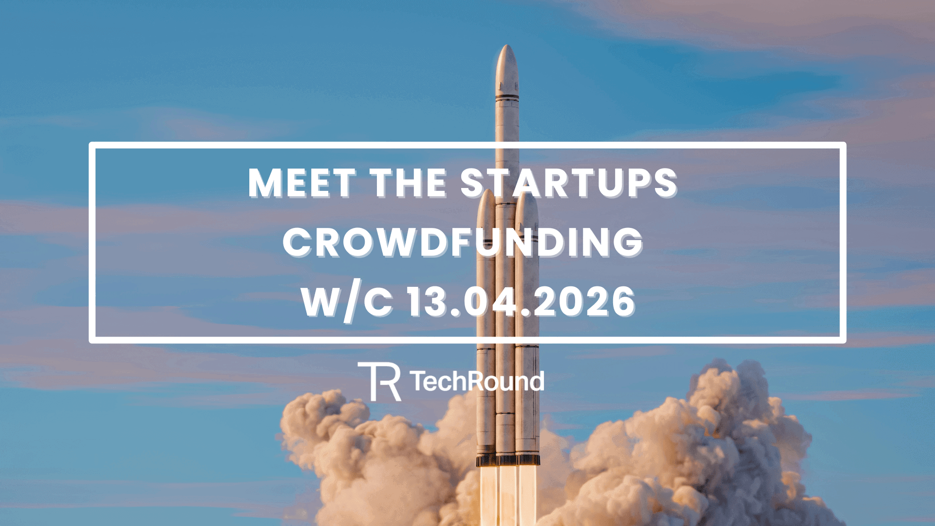 Startups-crowdfunding-w/c-13.04.2026