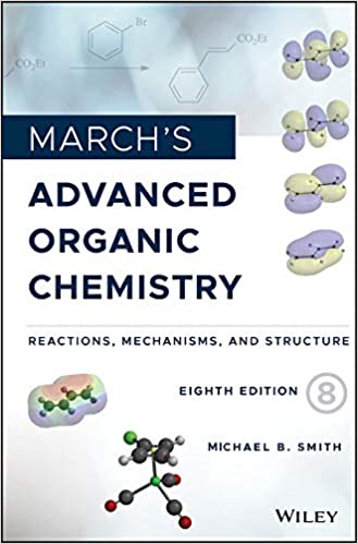 March's Advanced Organic Chemistry: Reactions, Mechanisms, and Structure (8th Edition) - eBook