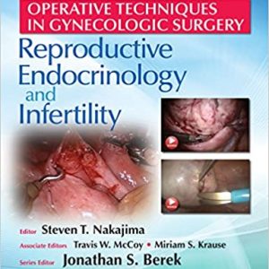 Operative Techniques in Gynecologic Surgery: Reproductive, Endocrinology and Infertility - eBook