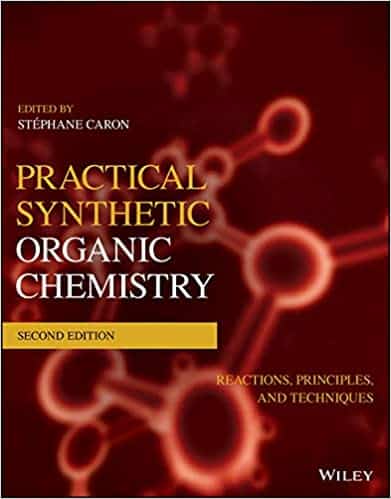 Practical Synthetic Organic Chemistry: Reactions, Principles, and Techniques (2nd Edition) - eBook