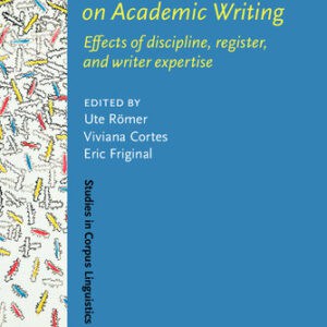 Advances in Corpus-Based Research on Academic Writing: Effects of Discipline, Register and Writer Expertise - eBook