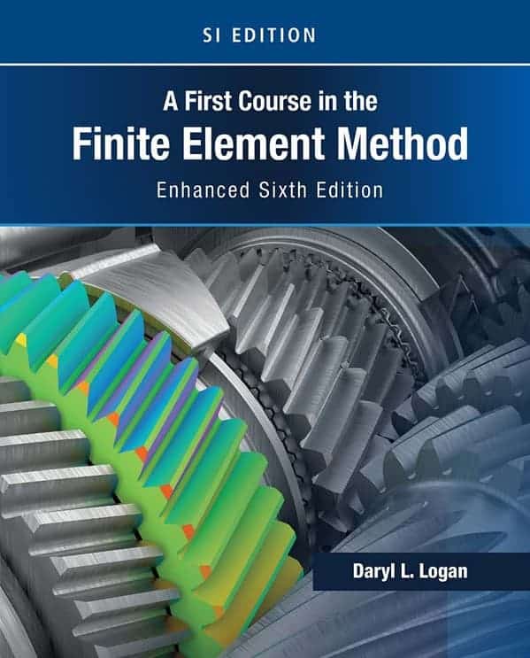 First Course in the Finite Element Method, Enhanced Edition, SI Version 6th Edition