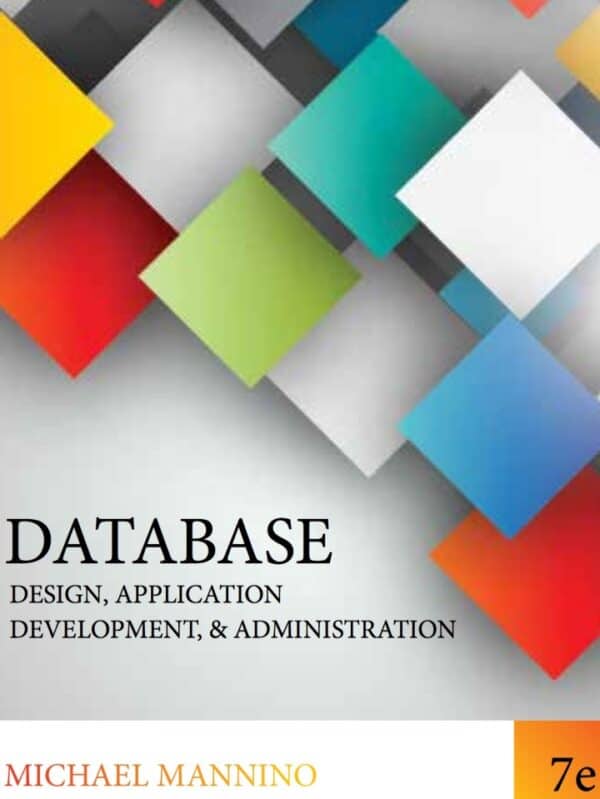 Database Design, Application Development, and Administration: Design, Query, Formulation, and Administration Using Oracle and PostgreSQL (7th Edition) - eBook