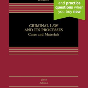 Criminal Law and Its Processes: Cases and Materials (10th Edition) - eBook