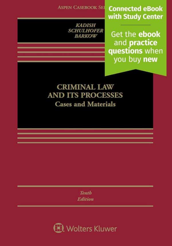 Criminal Law and Its Processes: Cases and Materials (10th Edition) - eBook