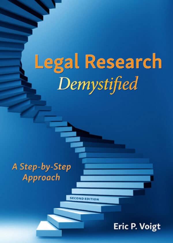 Legal Research Demystified: A Step-by-Step Approach (2nd Edition