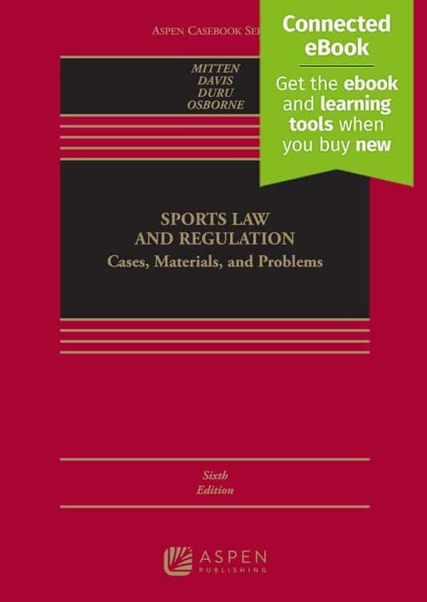 Sports Law and Regulation: Cases, Materials, and Problems (6th Edition) - eBook