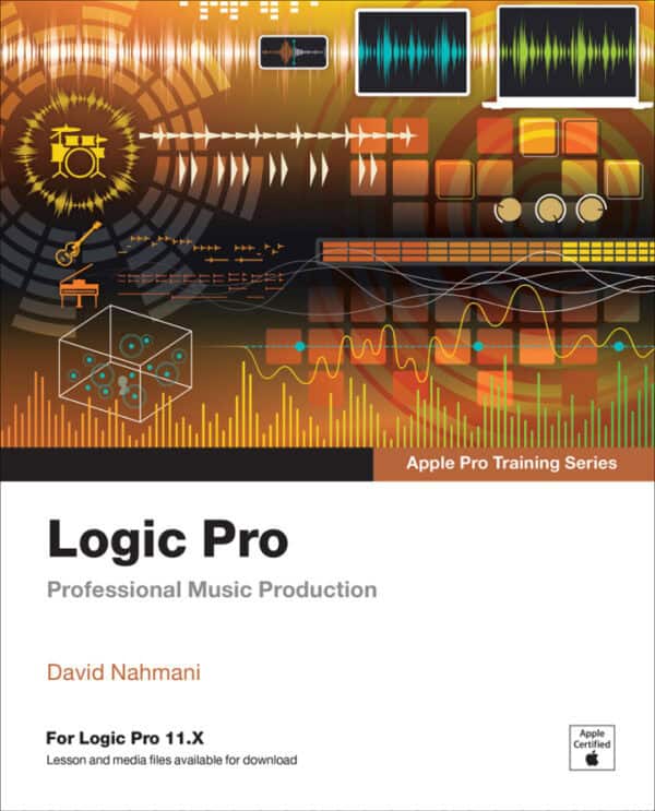 Logic Pro - Apple Pro Training: Professional Music Production (2nd Edition) - eBook