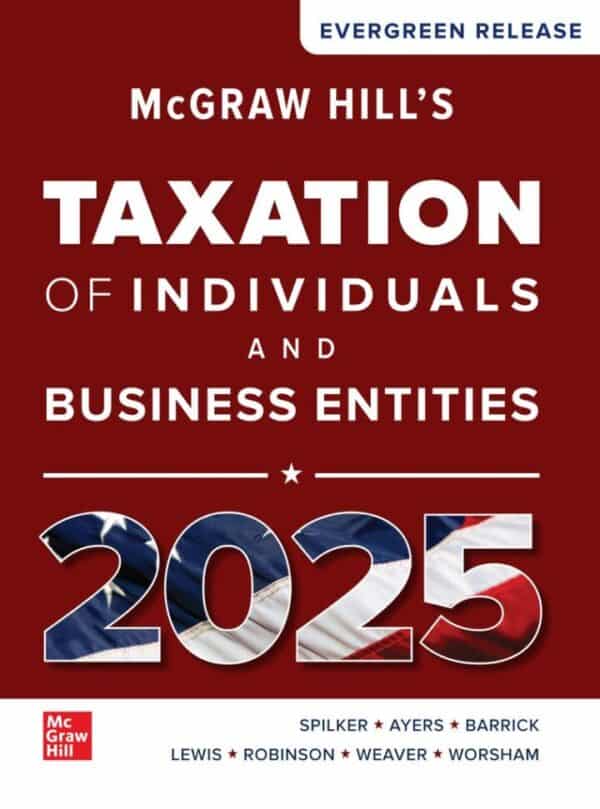 McGraw Hill's Taxation of Individuals and Business Entities 2025: Evergreen Release (99th Edition) - eBook