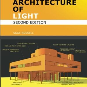 The Architecture Of Light: A textbook of procedures and practices for the Architect, Interior Designer and Lighting Designer (2nd Edition) - eBook