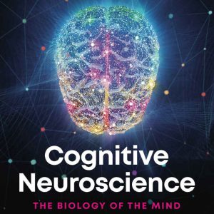Cognitive Neuroscience: The Biology of the Mind (6th Edition) - eBook