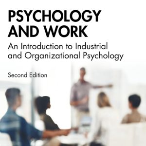 Psychology and Work: An Introduction to Industrial and Organizational Psychology (2nd Edition)
