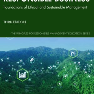 Responsible Business: Foundations of Ethical and Sustainable Management (3rd Edition) - eBook
