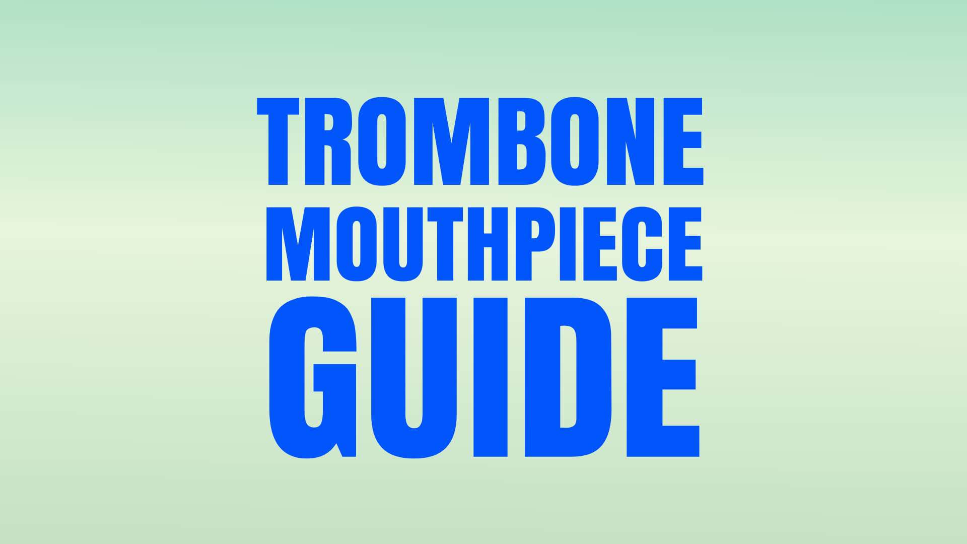 trombone mouthpiece guide