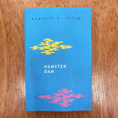 Hamster Dam by Quentin S Crisp