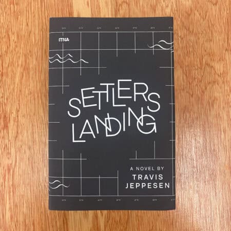 Settlers Landing by Travis Jeppesen