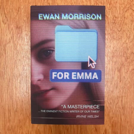 For Emma by Ewan Morrison