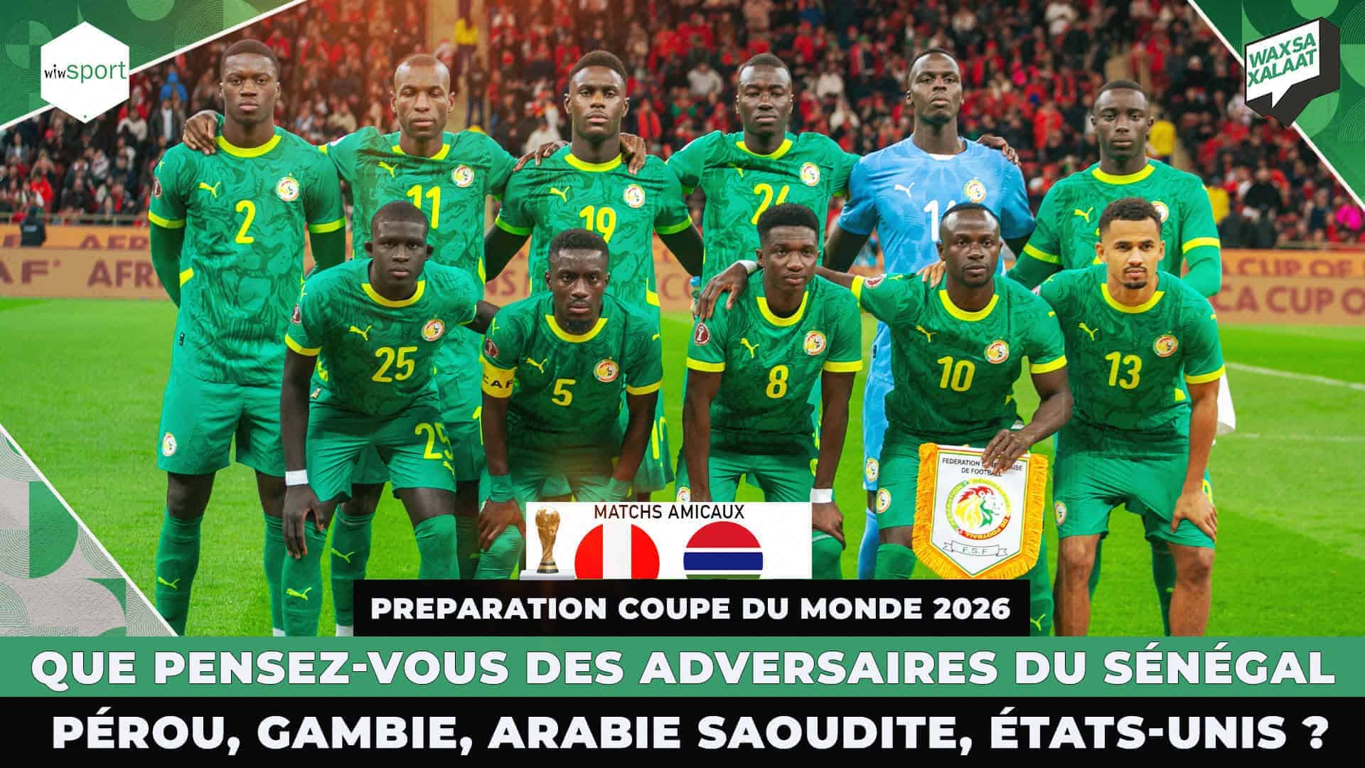 EN DIRECT - Wax Sa Xalaat : Preparation Coupe du monde 2026 : Que pensez-vous des adversaires du Sénégal : Pérou, Gambie, Arabie Saoudite, États-Unis ? - wiwsport