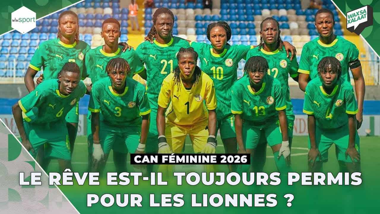 #Waxsaxalaat- CAN Féminine 2026 - Le rêve est-il toujours permis pour les Lionnes ? - wiwsport