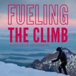 fueling the climb: nutrition for mountaineering