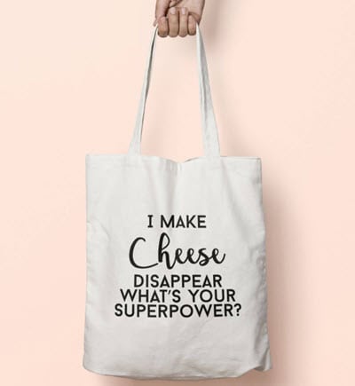 TOTE BAG: I Make Cheese Disappear, What's Your SuperPower?