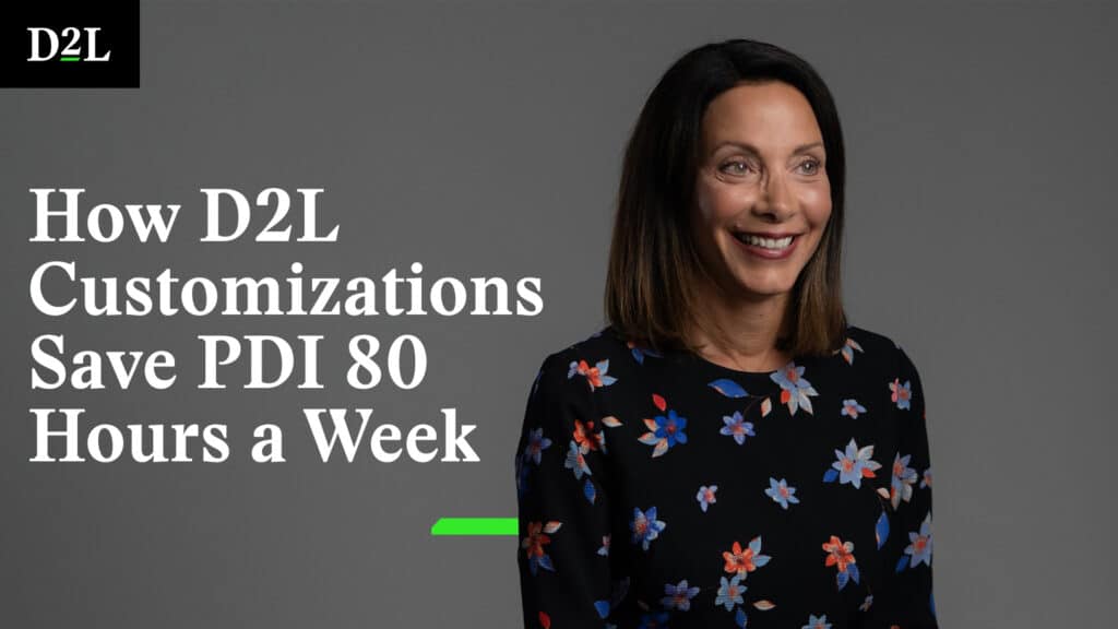 Connie Ryan - How D2L customizations save PDI 80 hours a week