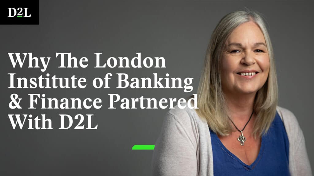 Linden Murihead - Why the London Institute of Banking and Finance Partnered with D2L.