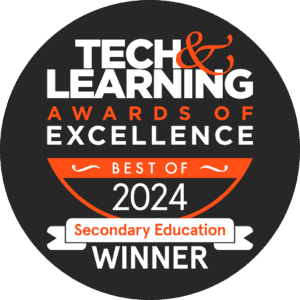 Tech and Learning award of Excellence Best of 2024 - Secondary School