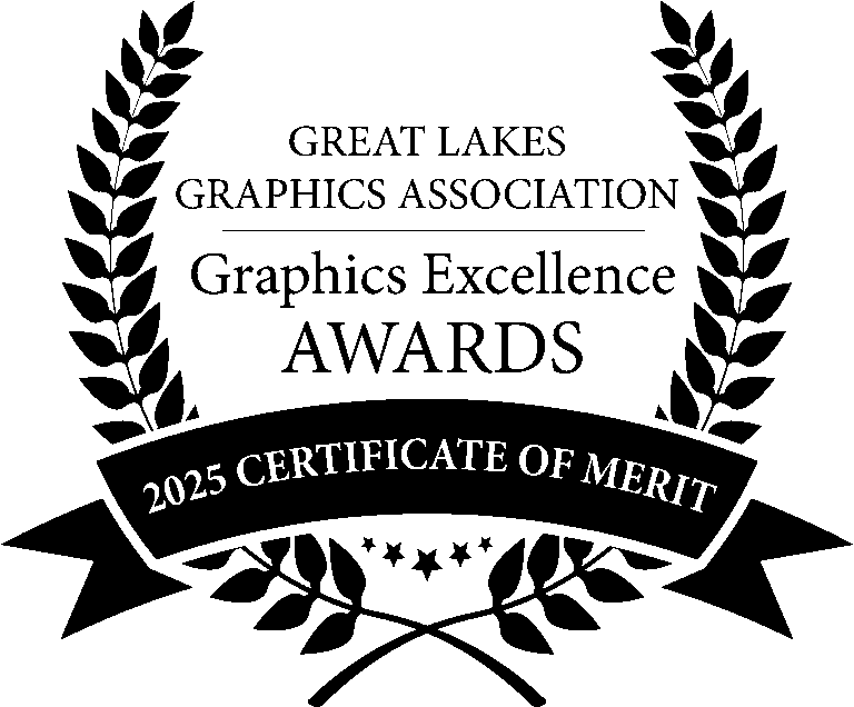 Great Lakes Graphics Association, Graphic Excellence Awards, 2025 Certificate of Merit.