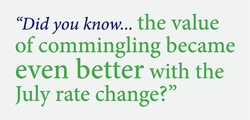 Did you know... the value of commingling because even better with the July rate change?