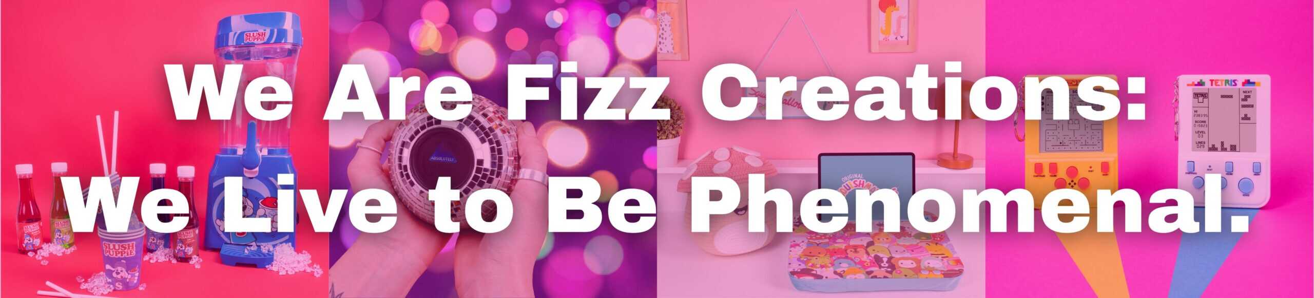 Fizz Creations Be Phenomenal