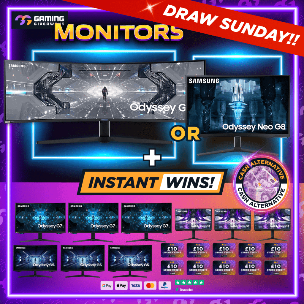 Samsung G9, G8 or £1,000 Cash + 50 Instant Wins (cash alts on every prize)