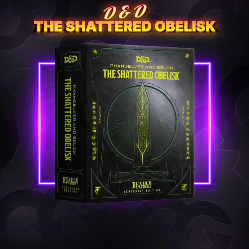 Dungeons & Dragons: Legendary Edition of Phandelver & Below: The Shattered Obelisk