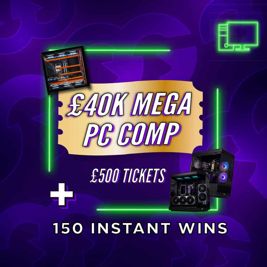 £500 Tickets To The £40k Mega PC Comp + Instant Wins #1