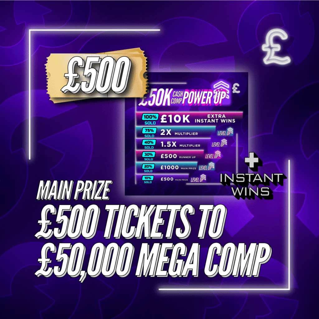 £500 Tickets To The £50k Power Up Comp + 150 Instant Wins #1